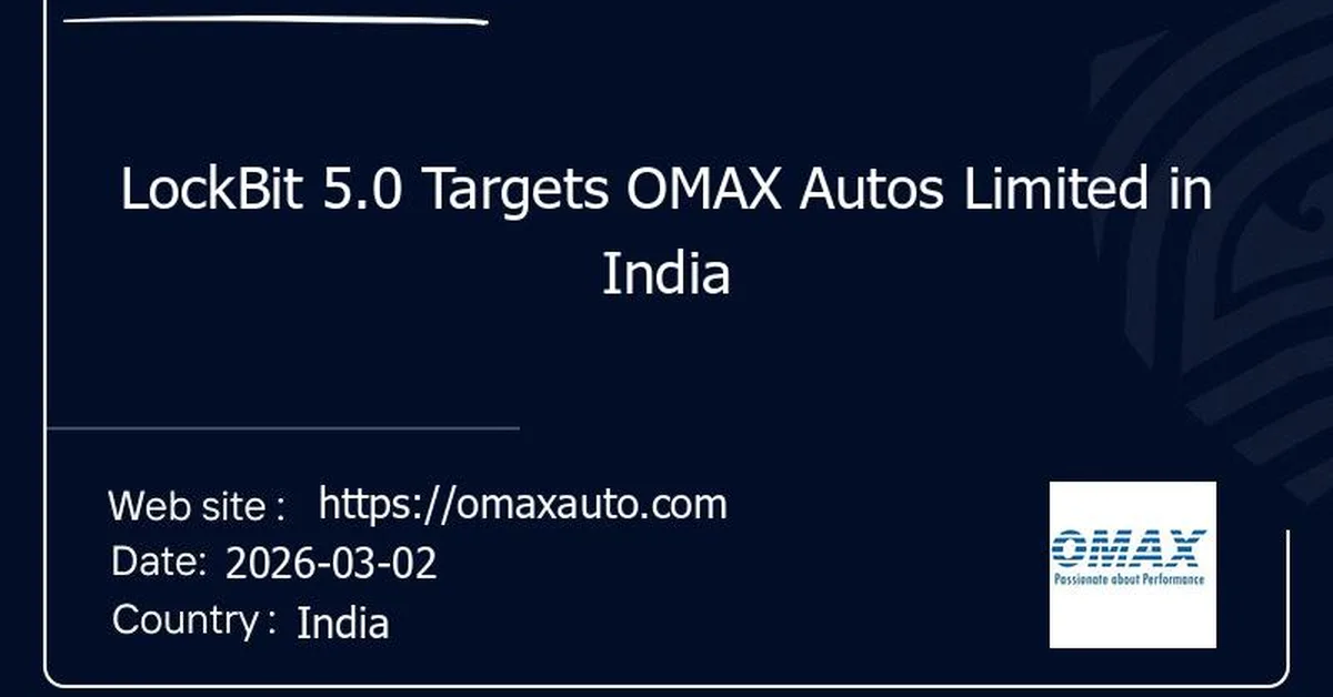 LockBit 5.0 Targets OMAX Autos Limited in India