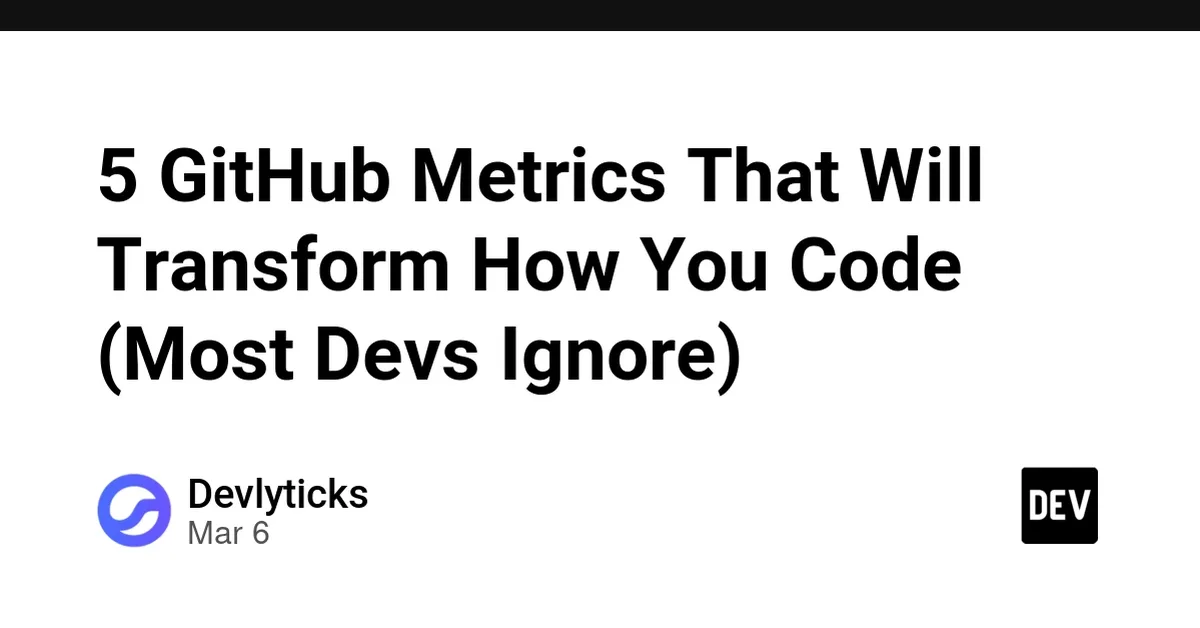 5 GitHub Metrics That Will Transform How You Code (Most Devs Ignore)