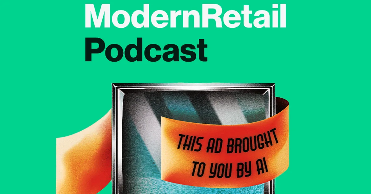 Modern Retail Podcast: Marketing is experiencing an AI reckoning