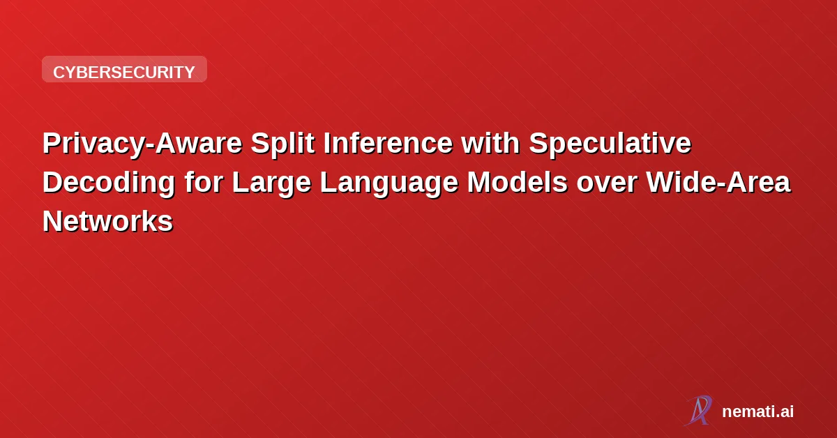 Privacy-Aware Split Inference with Speculative Decoding for Large Language Models over Wide-Area Networks
