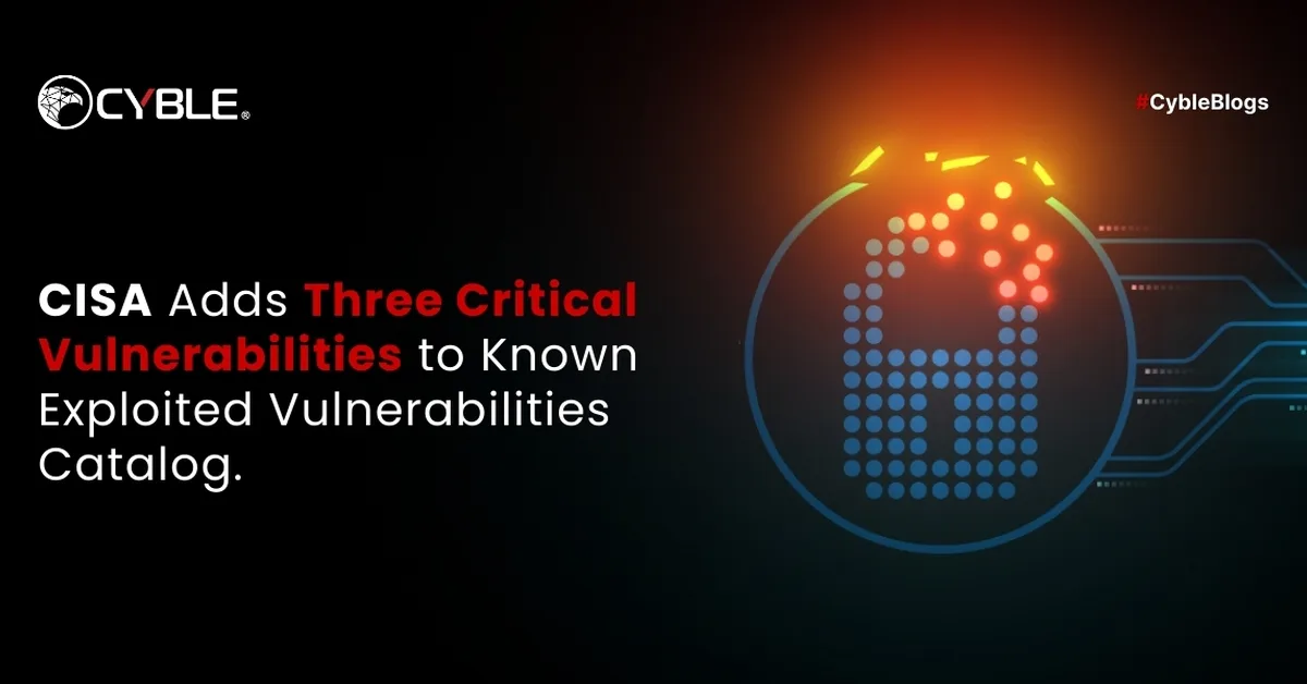 CISA Adds Three Known Exploited Vulnerabilities to Catalog