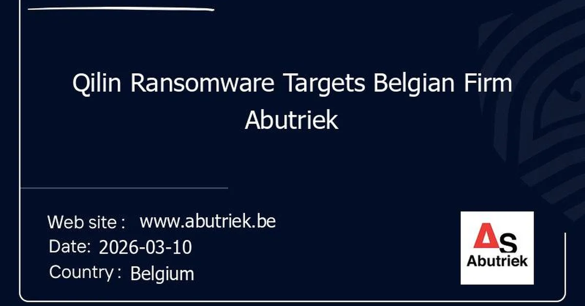Qilin Ransomware Targets Belgian Firm Abutriek