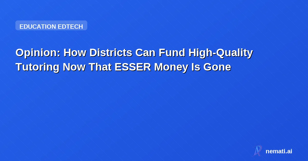 Opinion: How Districts Can Fund High-Quality Tutoring Now That ESSER Money Is Gone