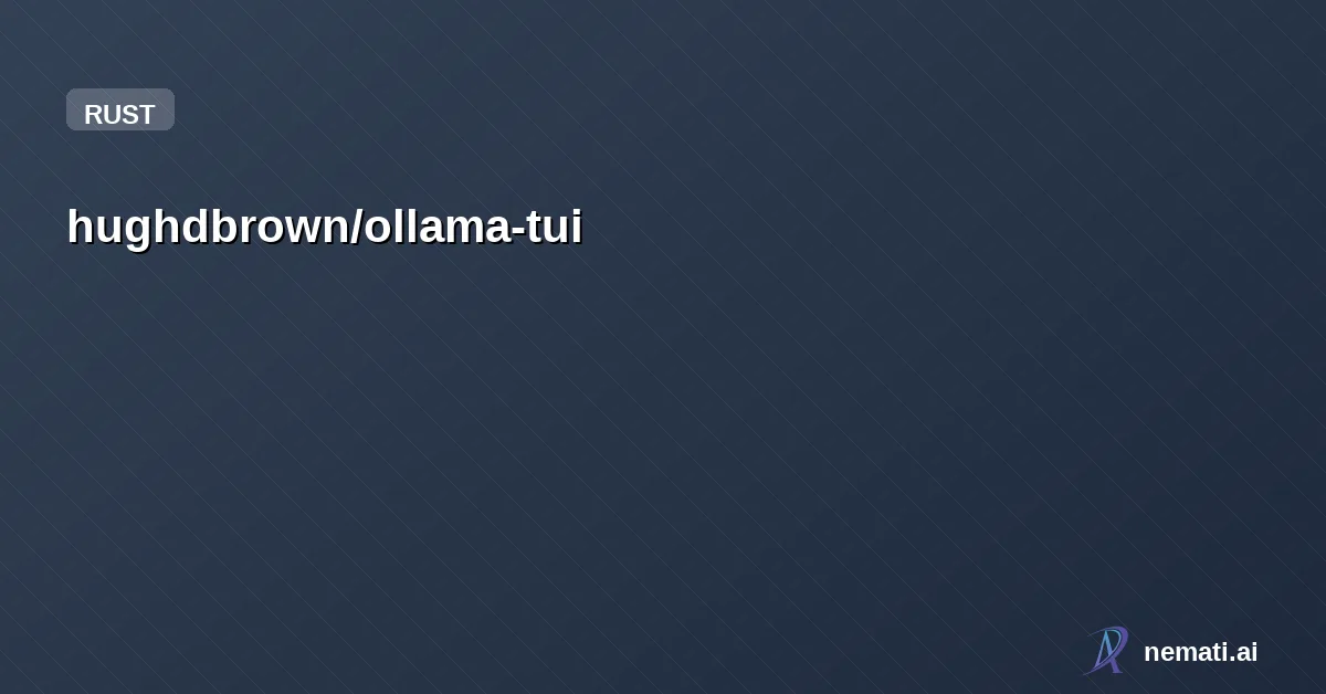 hughdbrown/ollama-tui — A terminal UI program to oversee an Ollama instance