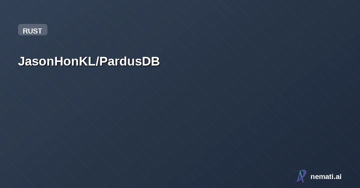 JasonHonKL/PardusDB — SQLite-like embedded vector database