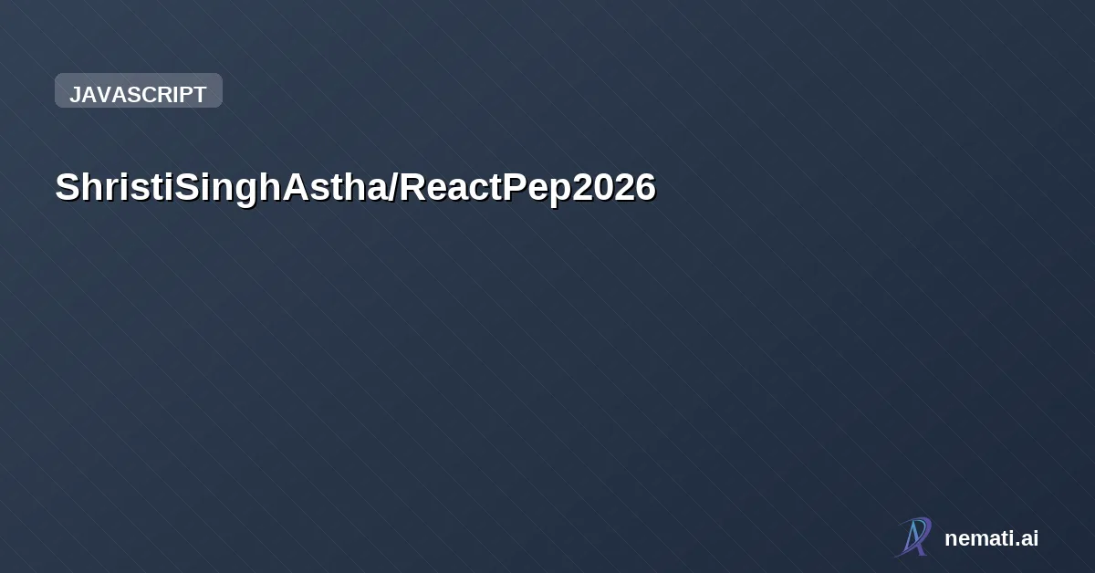 ShristiSinghAstha/ReactPep2026 — This repo is a part of my continuous learning journey in frontend development an