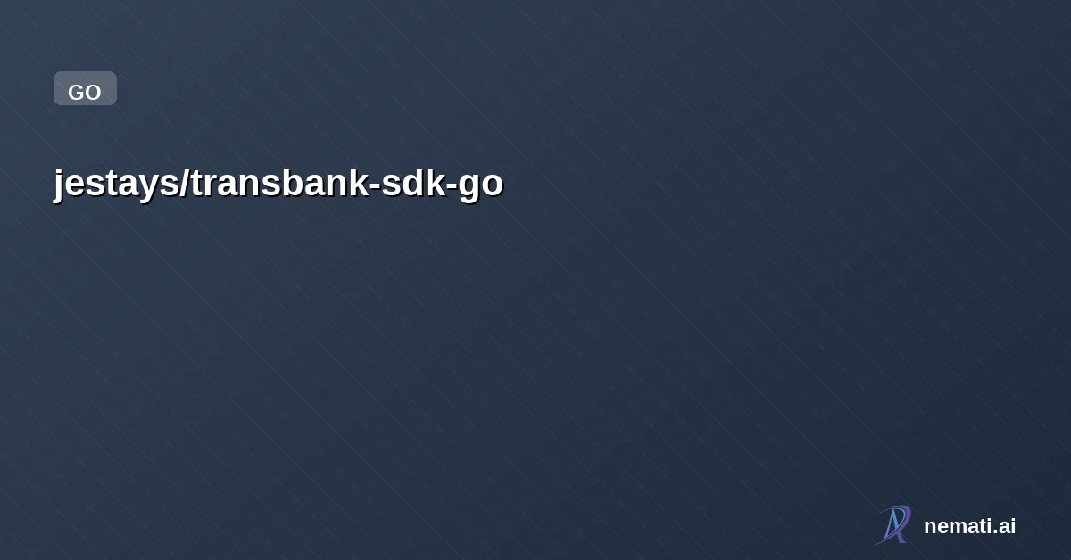 jestays/transbank-sdk-go — SDK no oficial de Webpay Plus para Go