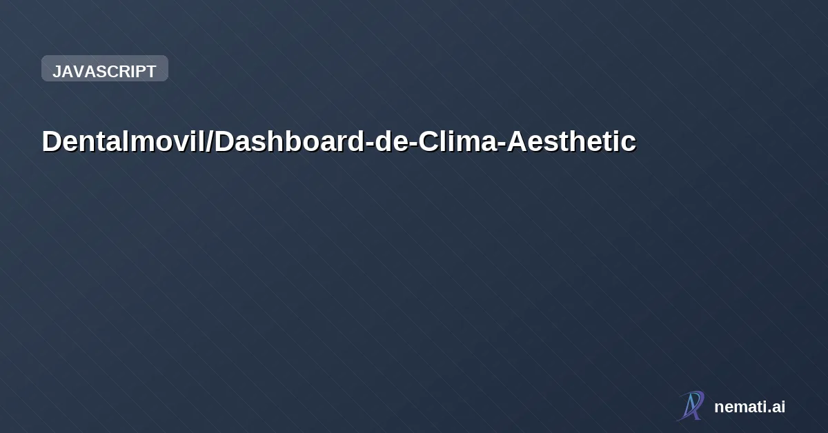 Dentalmovil/Dashboard-de-Clima-Aesthetic — Manejo de datos asíncronos reales y renderizado condicional de estilos (si llue
