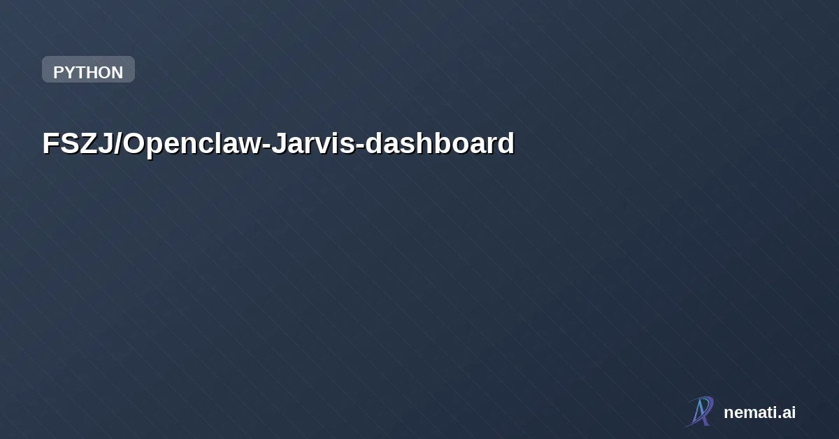 FSZJ/Openclaw-Jarvis-dashboard — OpenClaw 贾维斯看板是一个面向 OpenClaw 多 Agent 系统的实时作战指挥中心。 它提供系统健康、Agent 运行态、任务管理与多模型用量看板