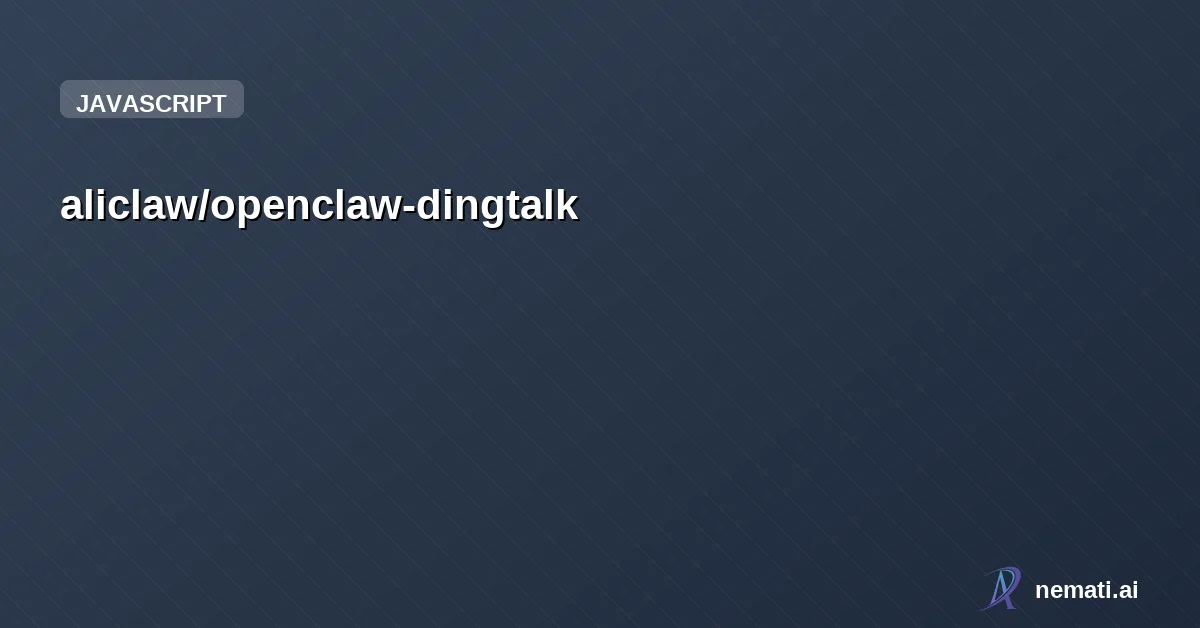aliclaw/openclaw-dingtalk — OpenClaw与钉钉组织内部数据打通集成 | Full data integration between OpenClaw and Dingtalk