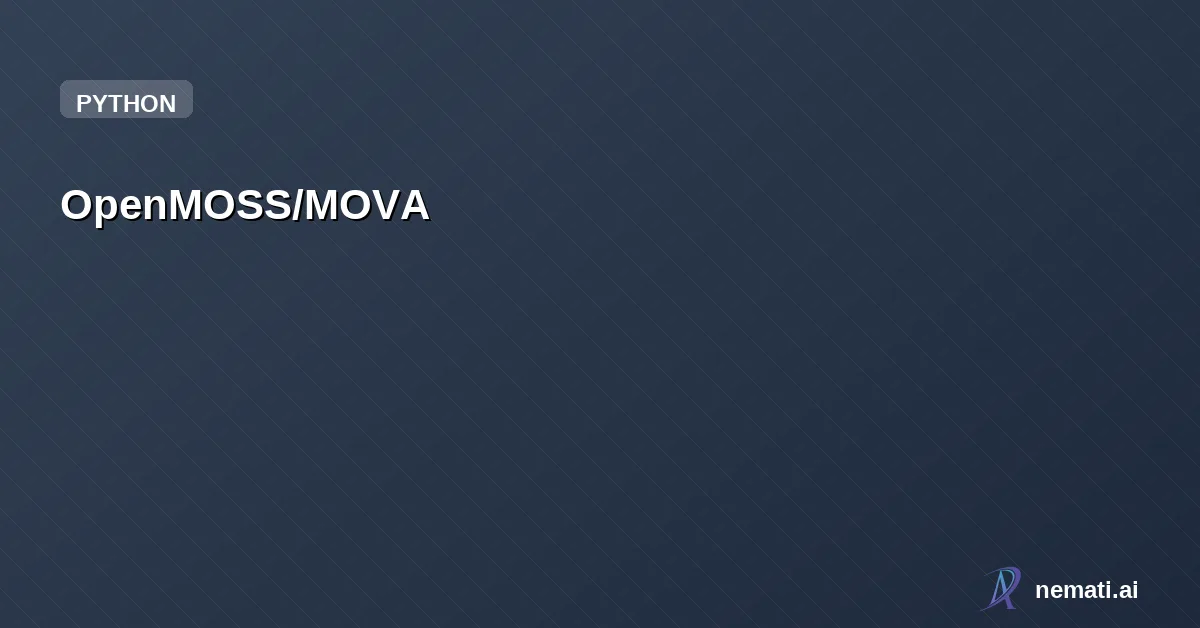 OpenMOSS/MOVA — MOVA: Towards Scalable and Synchronized Video–Audio Generation