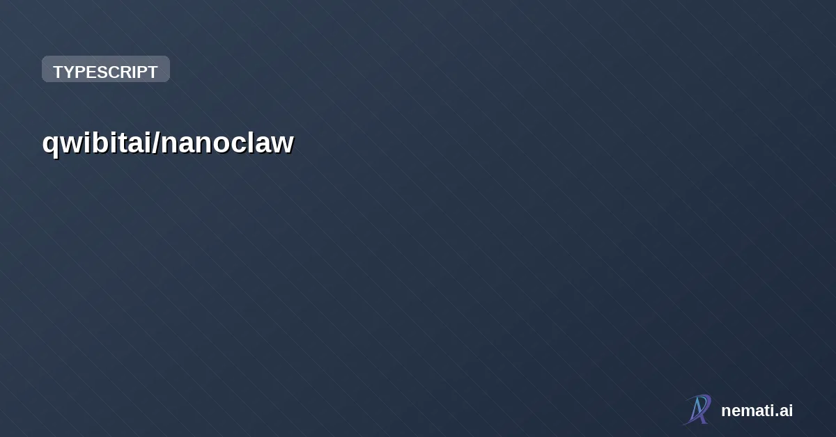 qwibitai/nanoclaw — A lightweight alternative to Clawdbot / OpenClaw that runs in containers for sec
