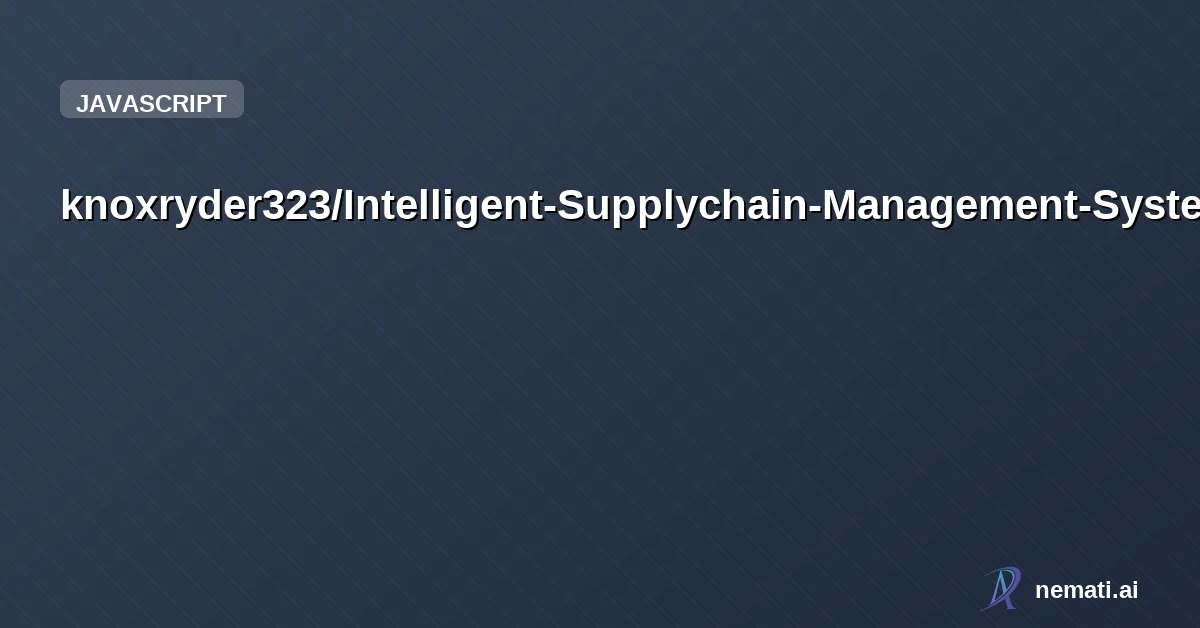 knoxryder323/Intelligent-Supplychain-Management-System — Migrated repository