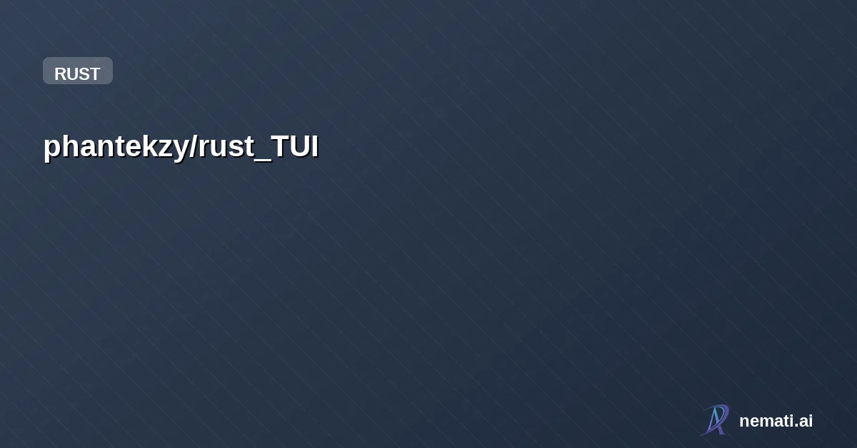 phantekzy/rust_TUI — Rust_TUI is a lightweight, high-performance system monitor built in Rust that pr