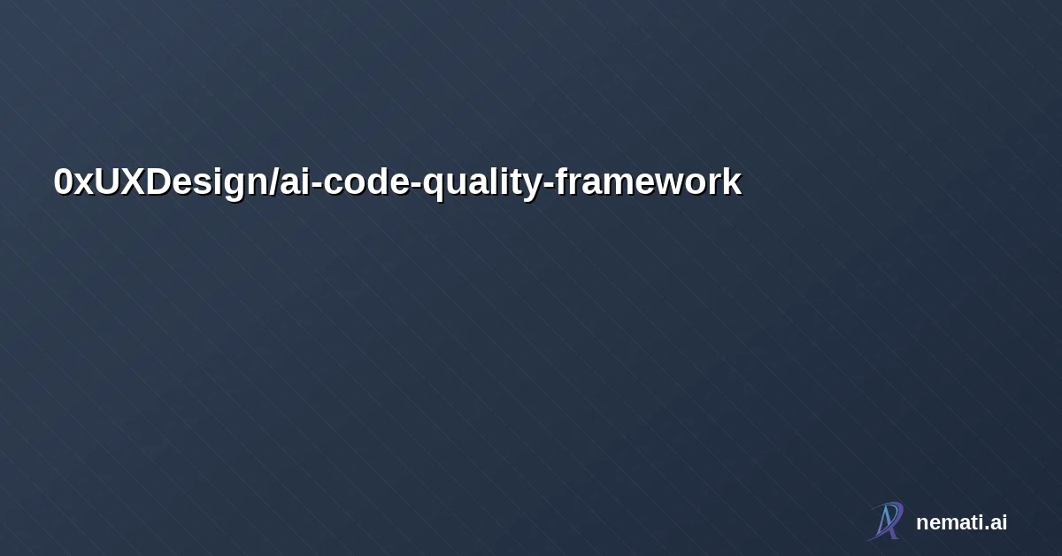0xUXDesign/ai-code-quality-framework — A battle-tested framework for building production-ready code with AI coding agen