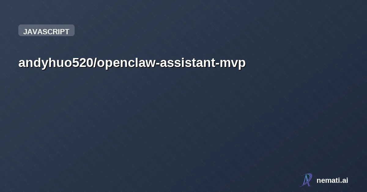 andyhuo520/openclaw-assistant-mvp — OpenClaw Desktop Assistant MVP - Electron-based AI voice assistant with Live2D c