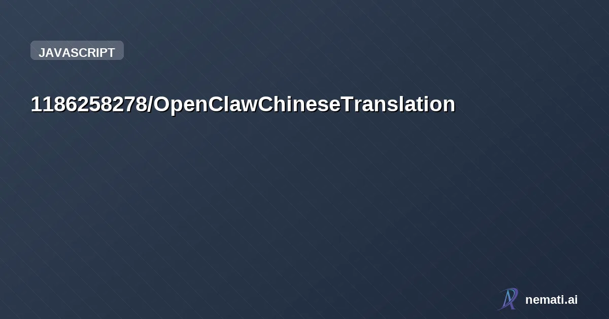 1186258278/OpenClawChineseTranslation — 🦞 OpenClaw (Clawdbot/Moltbot) 汉化版 - 开源个人 AI 助手中文版 | Claude/ChatGPT LLM 接入 | What