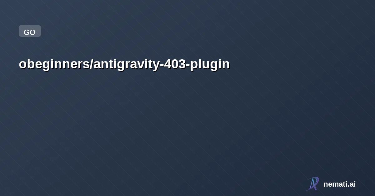 obeginners/antigravity-403-plugin — Standalone Antigravity 403 proxy plugin for CLIProxyAPI with Docker one-command